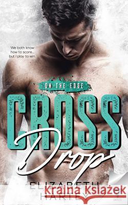 Cross Drop Elizabeth Hartey 9781640343795 Limitless Publishing, LLC - książka