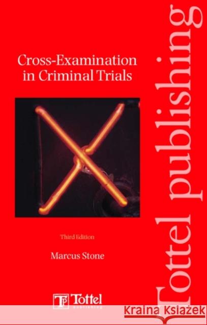 Cross-Examination in Criminal Trials Stone, Marcus 9781845921033 Tottel Publishing - książka