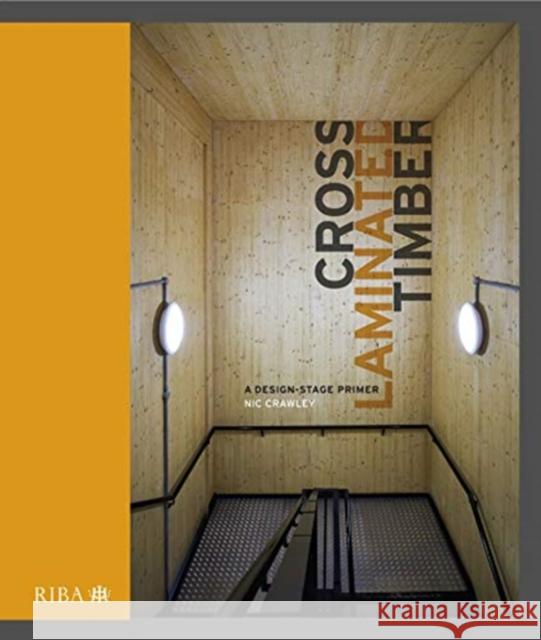 Cross Laminated Timber: A Design Stage Primer Crawley, Nic 9781859469224 Riba Publishing - książka