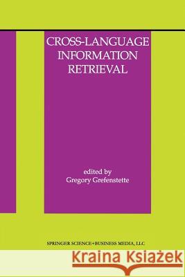 Cross-Language Information Retrieval Gregory Grefenstette 9781461375913 Springer - książka