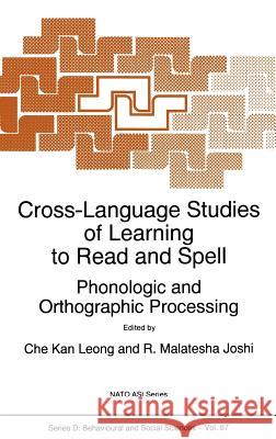 Cross-Language Studies of Learning to Read and Spell:: Phonologic and Orthographic Processing Leong, C. K. 9780792344575 Springer - książka