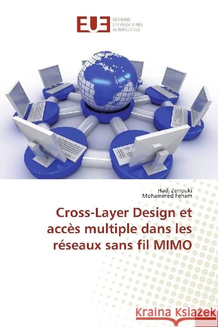 Cross-Layer Design et accès multiple dans les réseaux sans fil MIMO Zerrouki, Hadj; Feham, Mohammed 9783639606492 Éditions universitaires européennes - książka