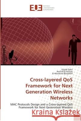 Cross-layered qos framework for next generation wireless networks Collectif 9786131553776 Editions Universitaires Europeennes - książka