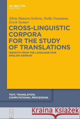 Cross-Linguistic Corpora for the Study of Translations: Insights from the Language Pair English-German Hansen-Schirra, Silvia 9783110260298 Walter de Gruyter - książka