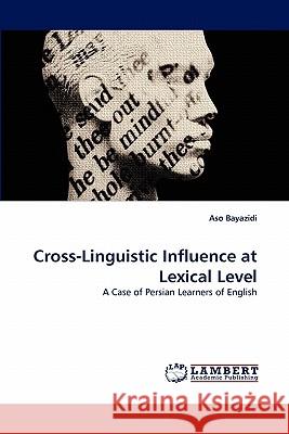 Cross-Linguistic Influence at Lexical Level Aso Bayazidi 9783844329674 LAP Lambert Academic Publishing - książka
