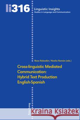 Cross-linguistic Mediated Communication: Hybrid Text Production English-Spanish  9783034351003 Peter Lang - książka