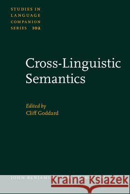 Cross-Linguistic Semantics Cliff Goddard 9789027205698 John Benjamins Publishing Co - książka