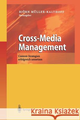 Cross-Media Management: Content-Strategien Erfolgreich Umsetzen Müller-Kalthoff, Björn 9783642628504 Springer - książka