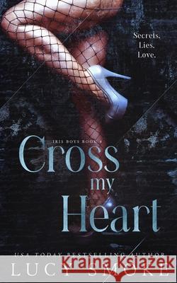 Cross my Heart Lucy Smoke 9781096029113 Independently Published - książka