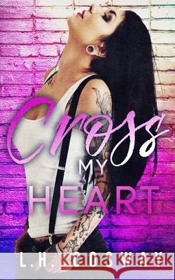 Cross My Heart L. H. 9781542902656 Createspace Independent Publishing Platform - książka