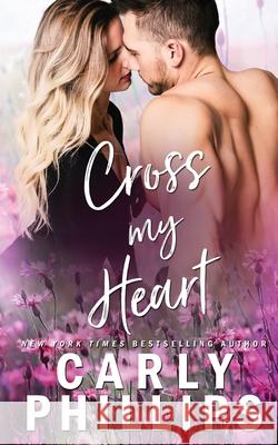 Cross My Heart Carly Phillips 9781947089204 CP Publishing LLC - książka