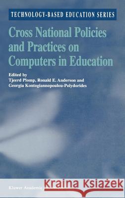 Cross National Policies and Practices on Computers in Education Tjeerd Plomp R. E. Anderson Georgia Kontogiannopoulou-Polydorides 9780792342175 Springer - książka