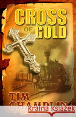 Cross of Gold Tim Champlin 9781410467041 Thorndike Press - książka