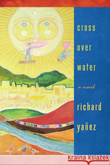 Cross Over Water Richard Yanez Richard Yaez 9780874178388 University of Nevada Press - książka