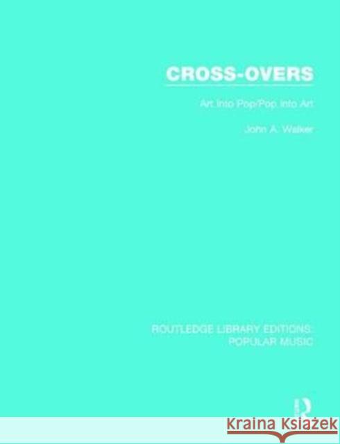 Cross-Overs: Art Into Pop/Pop Into Art WALKER 9781138652583  - książka