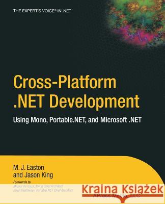 Cross-Platform .Net Development: Using Mono, Portable.Net, and Microsoft .Net King, Jason 9781430253655 Springer - książka