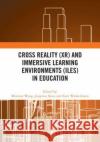 Cross Reality (XR) and Immersive Learning Environments (ILEs) in Education  9781032599946 Taylor & Francis Ltd