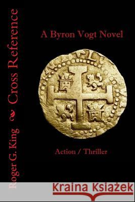 Cross Reference Roger G. King 9781519762184 Createspace Independent Publishing Platform - książka