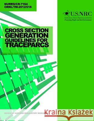 Cross Section Generation Guidelines for Trace-Parcs U. S. Nuclear Regulatory Commission 9781499649321 Createspace - książka