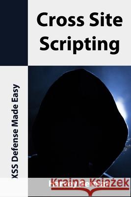 Cross Site Scripting: XSS Defense Made Easy Harvey Berman 9781687382498 Independently Published - książka