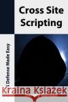 Cross Site Scripting: XSS Defense Made Easy Harvey Berman 9781687382498 Independently Published