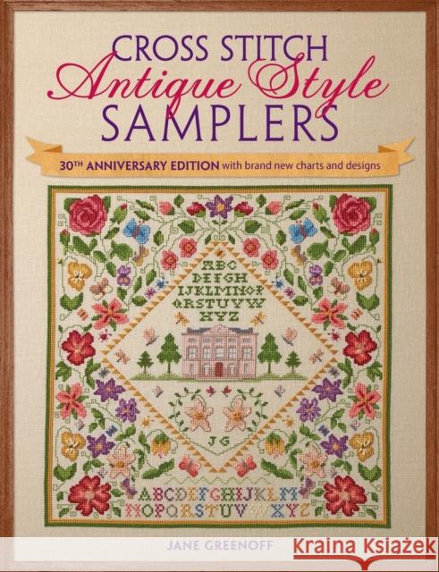 Cross Stitch Antique Style Samplers: 30th Anniversary Edition with Brand New Charts and Designs Jane (Author) Greenoff 9781446304495 David & Charles - książka