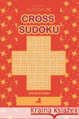 Cross Sudoku - 200 Hard Puzzles 9x9 (Volume 4) Dart Veider 9781979699105 Createspace Independent Publishing Platform - książka