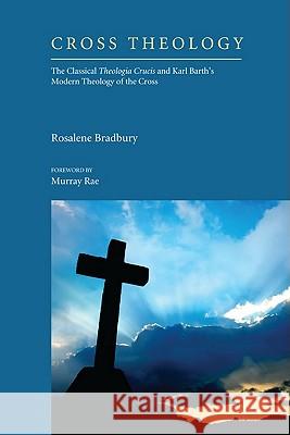 Cross Theology Rosalene Bradbury Murray Rae 9781608994793 Pickwick Publications - książka