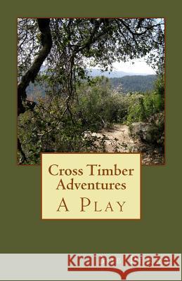 Cross Timber Adventure Bob Perry 9781511874113 Createspace Independent Publishing Platform - książka