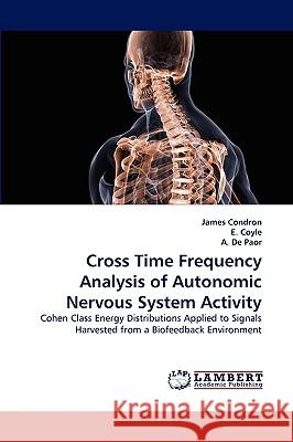 Cross Time Frequency Analysis of Autonomic Nervous System Activity James Condron, E Coyle, A De Paor 9783838341583 LAP Lambert Academic Publishing - książka