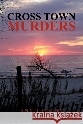 Cross Town Murders Ann J. Colby 9781477252710 Authorhouse - książka