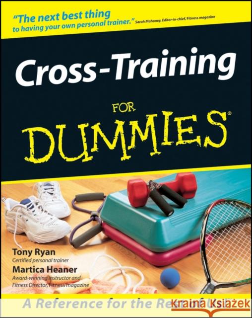 Cross-Training For Dummies Martica Heaner 9780764552373 John Wiley & Sons Inc - książka