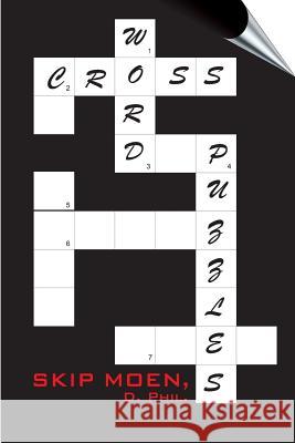 Cross Word Puzzles: A Brief Examination of the Meaning of the Cross from a Hebraic Perspective Skip Moen 9781494206468 Createspace - książka