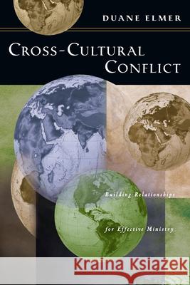 Cross–Cultural Conflict – Building Relationships for Effective Ministry Duane Elmer 9780830816576 IVP Academic - książka