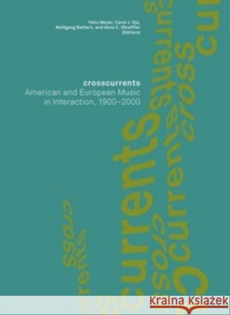 Crosscurrents: American and European Music in Interaction, 1900-2000 Al, Felix Meyer Et 9781843839002 Boydell Press - książka