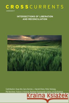Crosscurrents: Intersections of Liberation and Reconciliation: Volume 67, Number 2, June 2017 Charles Henderson 9781469666969 Association for Public Religion and Intellect - książka