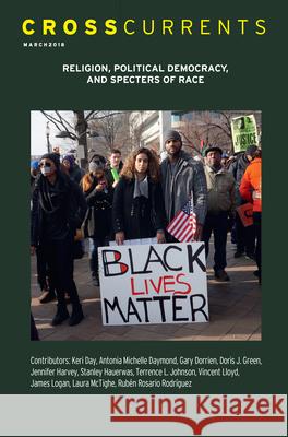 Crosscurrents: Religion, Political Democracy, and Specters of Race: Volume 68, Number 1, March 2018 James Logan 9781469667010 Association for Public Religion and Intellect - książka