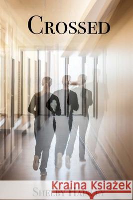 Crossed Shelby E. Haisley 9781545157787 Createspace Independent Publishing Platform - książka
