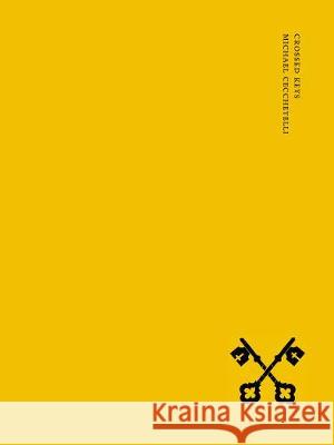 Crossed Keys Michael Cecchetelli, Alkistis Dimech, Peter Grey, Michael Cecchetelli 9780956720344 Scarlet Imprint - książka