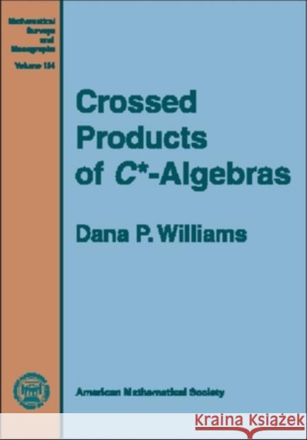 Crossed Products of C-algebras Dana P. Williams 9780821842423 AMERICAN MATHEMATICAL SOCIETY - książka