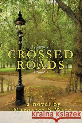 Crossed Roads Margaret S. Ward 9781477253359 Authorhouse - książka