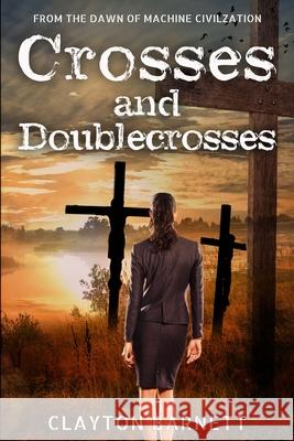 Crosses & Doublecrosses Clayton Barnett 9781712190418 Independently Published - książka