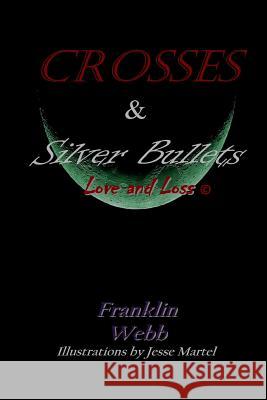 Crosses & Silver Bullets: Love and Loss (Black & White Edition) Martel, Jesse 9781095934296 Independently Published - książka