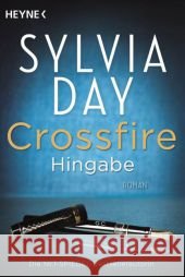 Crossfire - Hingabe : Roman Day, Sylvia 9783453545786 Heyne - książka