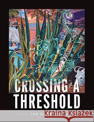 Crossing A Threshold Ian Garrioch 9781038338532 FriesenPress - książka