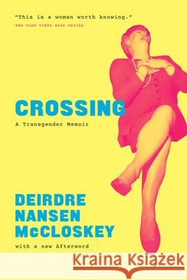 Crossing: A Transgender Memoir McCloskey, Deirdre Nansen 9780226662565 The University of Chicago Press - książka