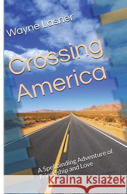 Crossing America Wayne Lasner Mark Goodman 9780692780701 Wayne Lasner - książka