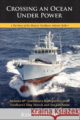 Crossing An Ocean Under Power, 10th Anniversary Edition Williams, Ken 9781484890608 Createspace - książka