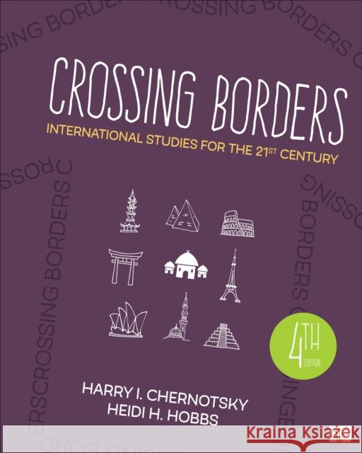 Crossing Borders: International Studies for the 21st Century Harry I. Chernotsky Heidi H. Hobbs 9781544378060 SAGE Publications Inc - książka