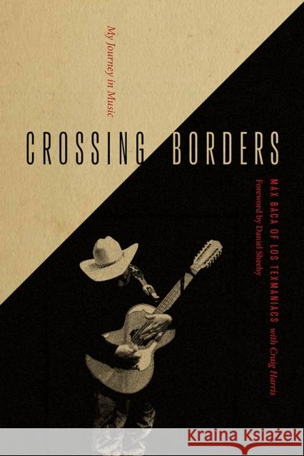 Crossing Borders: My Journey in Music Max Baca Craig Harris Daniel Sheehy 9780826362513 University of New Mexico Press - książka